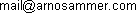 email an Arno Sammer schreiben    -    falls Sie kein lokales e-mail Programm verwenden bzw.Java Script deaktiviert haben schreiben Sie bitte die email-Adresse h�ndisch in Ihr email Programm     -     dies ist eine Ma�nahme zur Vermeidung von Spam-mails